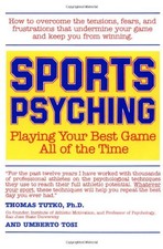 SPORTS PSYCHING: PLAYING YOUR BEST GAME ALL OF THE TIME By Thomas Tutko NEW