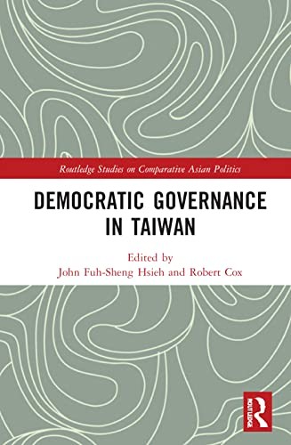 Democratic Governance in Taiwan (Routledge Stud, Hsieh, Cox Hardcover..