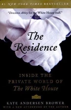The Residence: Inside the Private W- 0062305204, Kate Andersen Brower, paperback