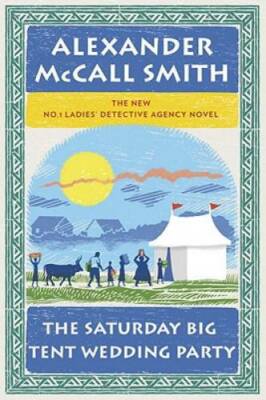 The Saturday Big Tent Wedding Party (No. 1 Ladies' Detective Agency  - GOOD