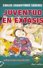 Juventud en Extasis - Paperback By Carlos Cuauhtemoc Sanchez - VERY GOOD