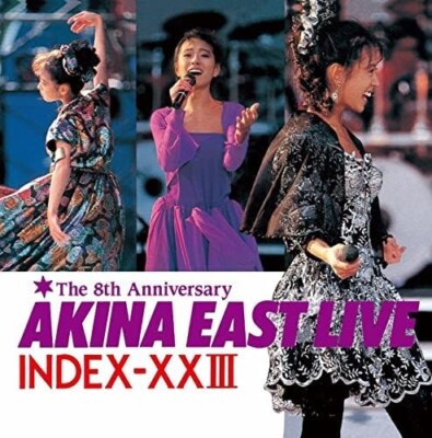 New Akina Nakamori-Akina East Live / Index-XXIII [2022 Lacquer 