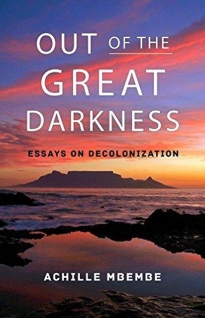Out of the Dark Night: Essays on Decolonization Achille Mbembe 9 - Image 4