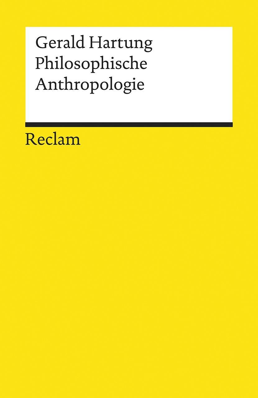 Philosophische Anthropologie Gerald Hartung