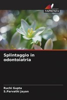 Ruchi Gupta (U. A.) | Splintaggio In Odontoiatria | Taschenbuch | Italienisch