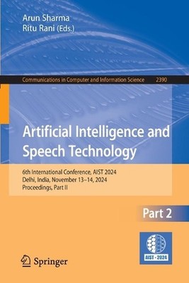 Artificial Intelligence and Speech Technology: 6th International Conference, AIS