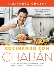 Cocinando con Chabán: 75 recetas saludable... 9781501155024 by Chabán, Alejandro