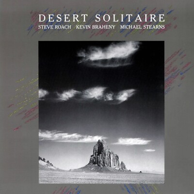 Desert Solitaire - Steve Roach, Kevin Braheny, Michael Stearns