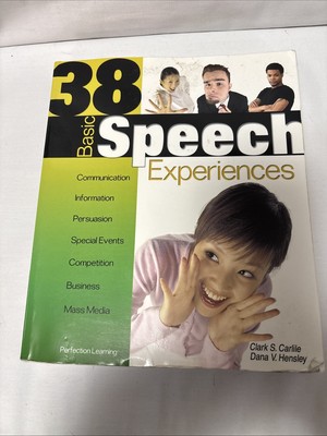 38 Basic Speech Experiences by Dana Hensley and Clark Stites Carlile (2005,...