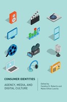 Consumer Identities | Agency, Media And Digital Culture | Roberts (U. A.) | Buch