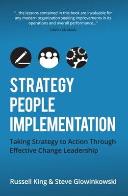 Strategy, People, Implementation: Taking Strategy to Action Through Effective Ch