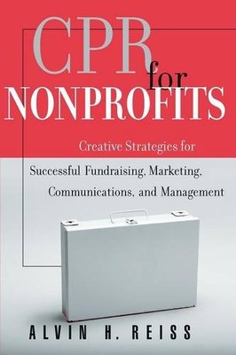 CPR for Nonprofits: Creative Strategies for Succes Successful Fundraising, Mark 