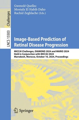 Image-Based Prediction of Retinal Disease Progression Gwenolé Quellec