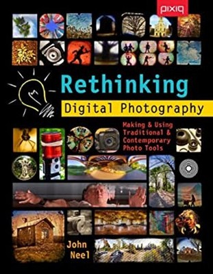 Rethinking Digital Photography : Making and Using Traditional and
