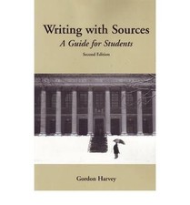 Writing with Sources: A Guide for Harvard Students (2nd Edit... by Gordon Harvey