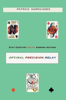 Optimal Precision Relay: 21st Century Bidding by Patrick Darricades Paperback Bo