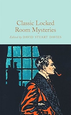 Classic Locked Room Mysteries: Edited by David Stuar...
