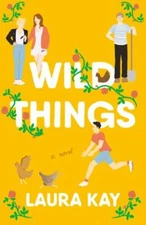 Wild Things by Kay, Laura
