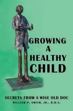William P Smith Growing a Healthy Child (Tasc...