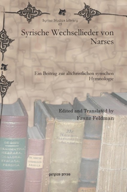 Syrische Wechsellieder von Narses: Ein Beitrag zur  by Franz Feldman HARDBACK