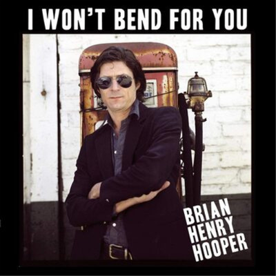 Brian Henry Hooper I Won't Bend for You (Vinyl) 12'' Album