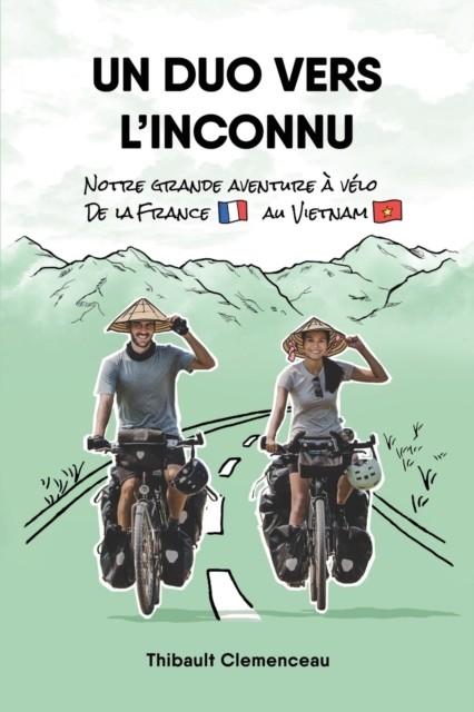 Un Duo vers l'Inconnu: Notre grande aventure à vélo de la  PAPERBACK (FRENCH)
