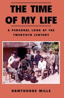 Hawthorne Mills | The Time Of My Life | Taschenbuch | Englisch (2004) | Xlibris