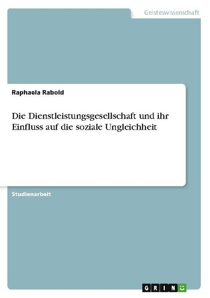 Die Dienstleistungsgesellschaft Und Ihr Einfluss Auf Die Soziale Ungleichheit Ra-image