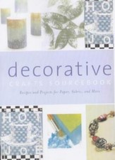 The Decorative Crafts Sourcebook: Recipes and Projects for Paper