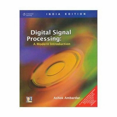 Digital Signal Processing: A Modern Introduction by Ashok Ambardar-9788131501795