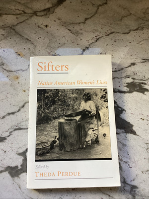Sifters: Native American Women's Lives