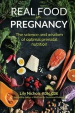 Real Food for Pregnancy - Paperback By Lily N...