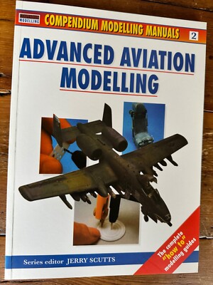 Advanced Aviation Modelling: Compendium Modelling Manuals (2), By Jerry Scutts