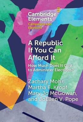 A Republic If You Can Afford It: How Much Does it Cost to Administer Elections?