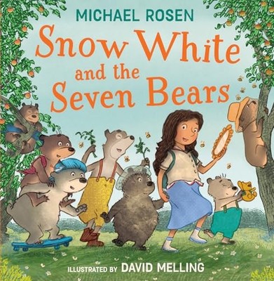 Snow White and the Seven Bears: A new fabulously funny... - Rosen, Michael