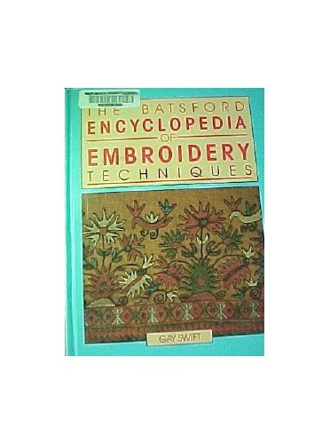 The Batsford Encyclopaedia of Embroidery Techniques by Swift, Gay Hardback Book - Bild 1 von 2