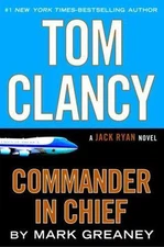 Tom Clancy Commander in Chief by Greaney, Mark