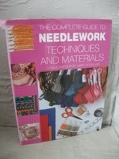 The Complete Guide to Needlework: Techniques and Materials By MA