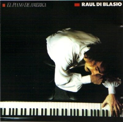 Raul Di Blasio   El Piano De America (EMI Latin CD) Jazz, Latin, 1993