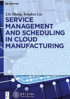 Yongkui Liu (u. a.) | Service management and scheduling in cloud manufacturing