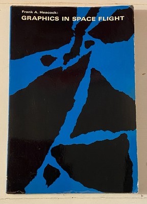 Frank A. Heacock - Graphics In Space Flight  1964 Paperback Vintage Math
