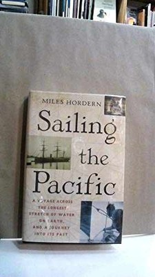 Sailing the Pacific: A Voyage Across - Hardcover, by Hordern Miles - Acceptable