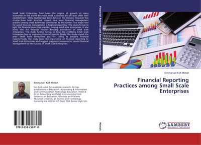 Financial Reporting Practices among Small Scale Enterprises Emmanuel Kofi Mintah