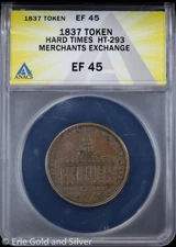 1837 Merchants Exchange Hard Times Token ANACS EF 45 | HT-293 XF