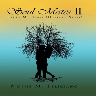 Soul Mates II Noeme M. Feliciano Hardcover Author Solutions Inc