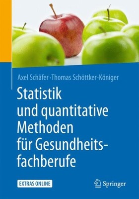 Statistik Und Quantitative Methoden Für Gesundheitsfachberufe, Paperback by S...
