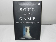 Soul in the Game, The Art of a Meaningful Lif...