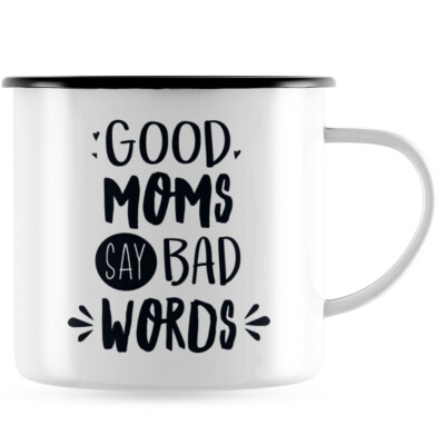 Good moms say bad words 10101007420