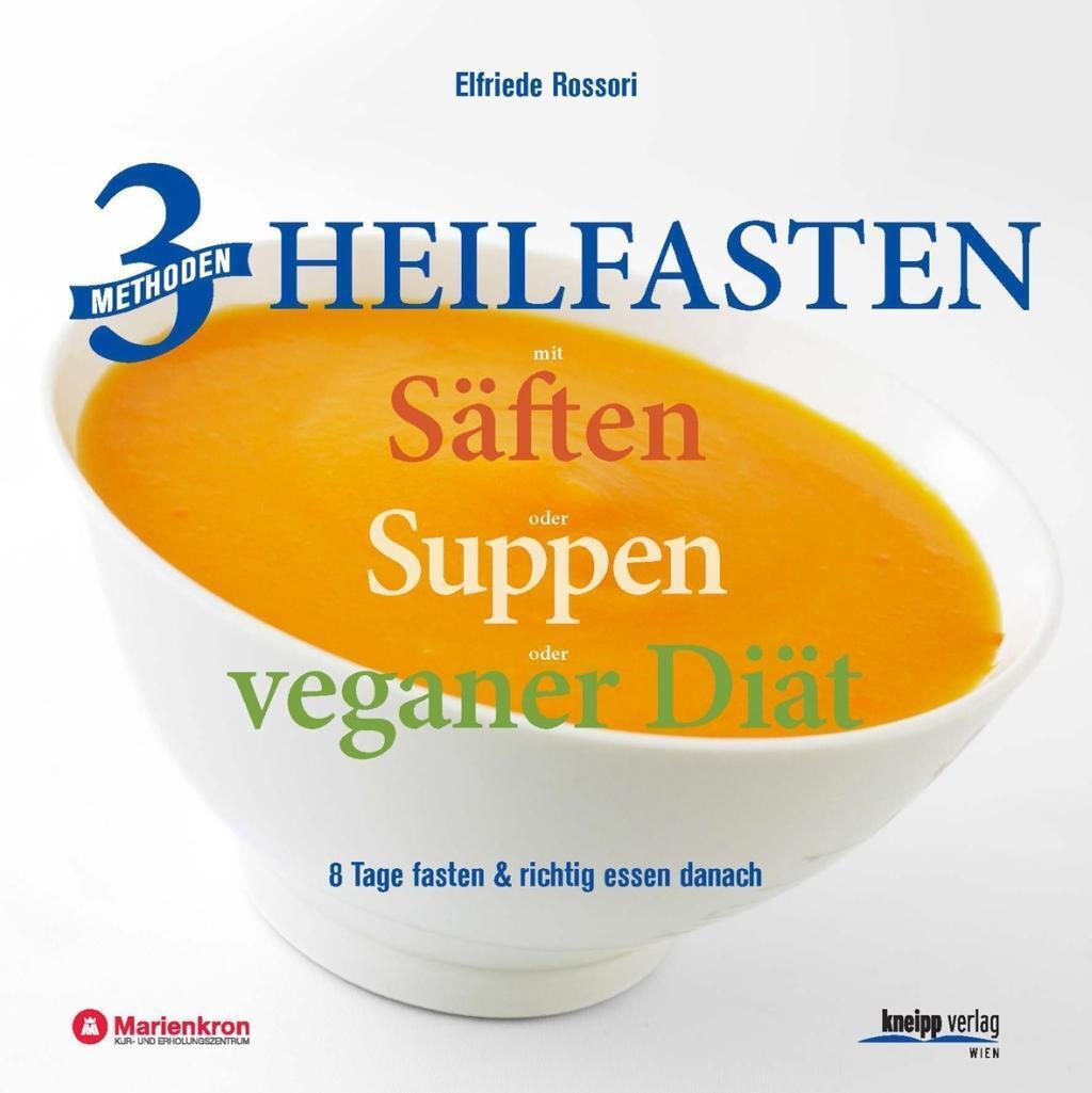 3 Methoden Heilfasten Mit Säften Oder Suppen Oder Veganer Diät