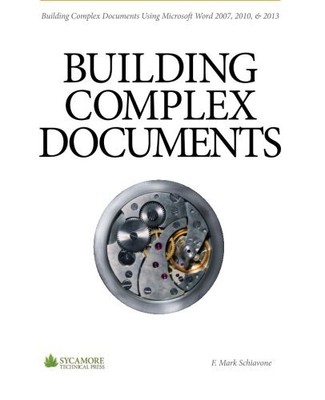 Building Complex Documents: Using Microsoft Word 2007, 2010, and